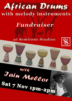 Poster with info about the African Drums Fundraiser at Semitone Studios with Iain Mellor on Saturday 7 November